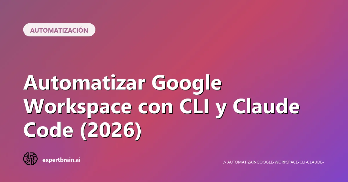 Automatiza Google Workspace con Claude Code