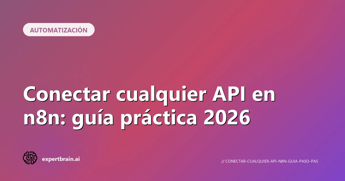 Conectar cualquier API en n8n (guía 2026)