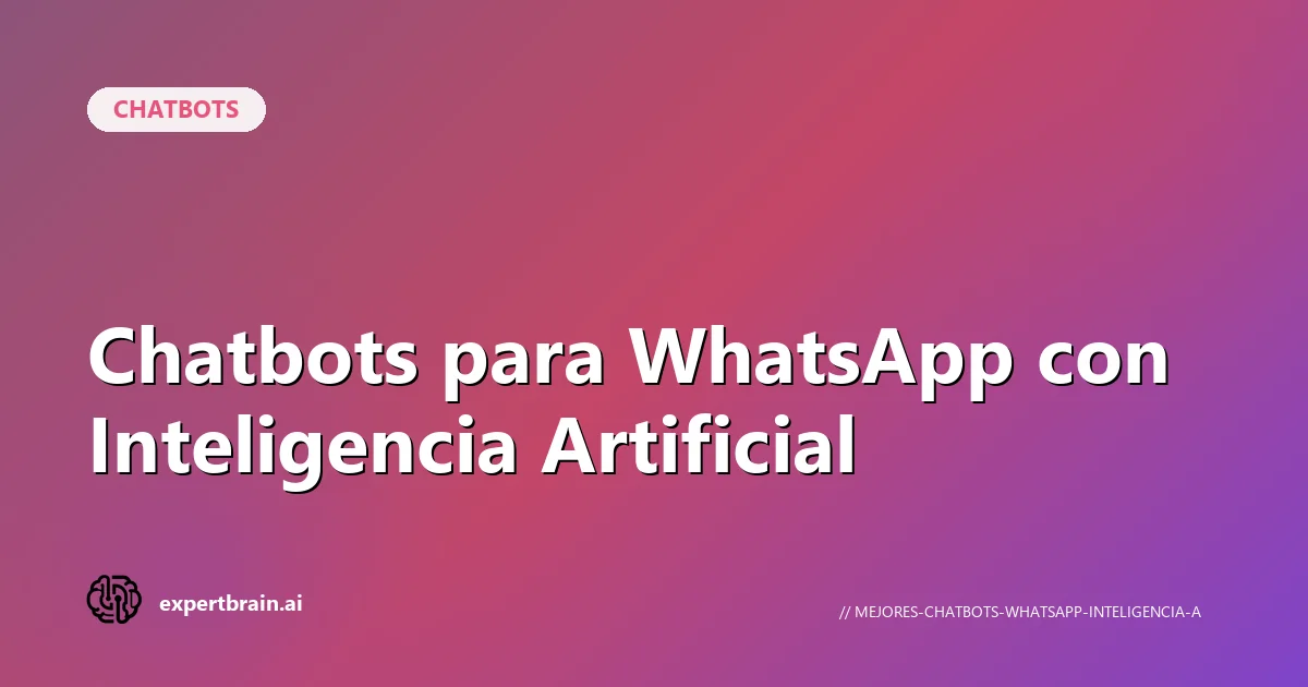Mejores chatbots WhatsApp con IA (2025)