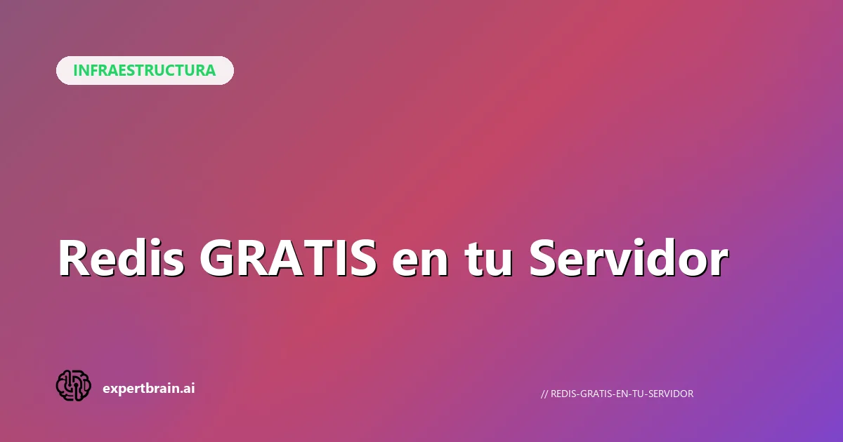 Redis GRATIS en tu Servidor